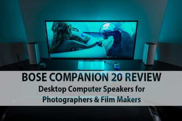 bose companion 20 review computer speakers for photographers and film makers and video editing audio monitoring