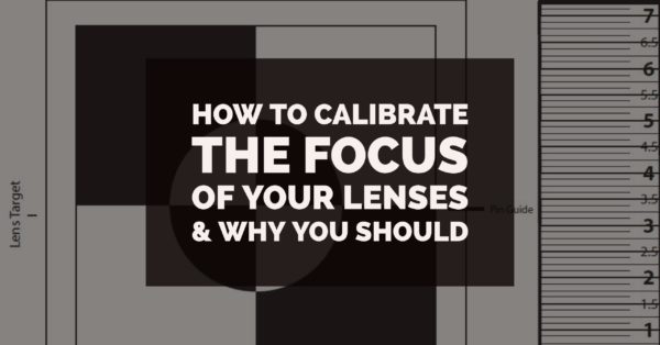 Calibrate_the_focus_of _your_lenses